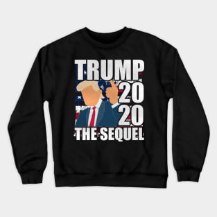 Trump 2020 The Sequel - Let's Keep America Great Crewneck Sweatshirt